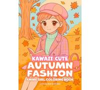 Kawaii Cute Autumn Fashion Anime Girl Coloring Book: Japanese Manga Art Minimalist Activity Book for Kids Teens and Adults