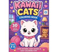 Kawaii Cute Cats Coloring Book for Kids Ages 4-8: Adorable Kittens, Cozy Scenes & Easy Coloring Pages: Fun, Simple & Relaxing Coloring Book with Cute Cats, Yarn, Toys & Sweet Moments