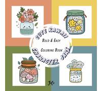 Kawaii Cute Character Jars: Bold & Easy Coloring Book for All Ages - Fun & Relaxing Pages for Kids, Teens & Adults (Mindfulness in a Jar)