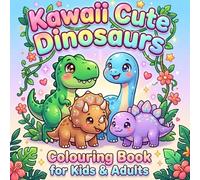 Kawaii Cute Dinosaur Coloring Book for Kids & Adults: Baby Dinosaurs, Prehistoric Creatures, Easy Coloring Pages for Stress Relief and Fun