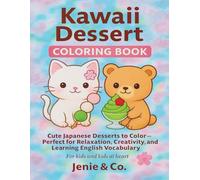Kawaii Dessert Coloring Book for Kids: Cute Sweets and Treats with Adorable Animals to Color: A Fun Activity Book for Preschoolers Ages 3-6 with ... More - Perfect for Learning and Creativity!