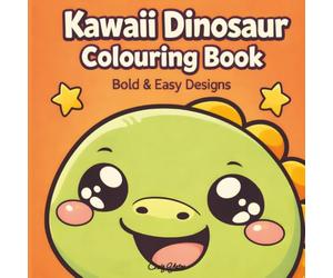 Kawaii Dinosaur Colouring Book: Bold & Easy Cute Dino Designs for Relaxation & Stress Relief (Kawaii Colouring Collection)