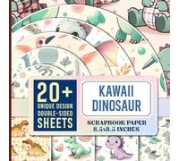 Kawaii Dinosaur Scrapbook Paper: Decorative Craft Paper For Journaling, Collage Art, Decoupage, & DIY
