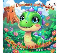 Kawaii Dinosaurs and Dragons Coloring Book For Childrens 4+: Simpel Art Pages Bolt and Easy Designes Screen Free and Creative fun to Relief Stress for Family & Kids 4+ with Adorable Baby Creatures