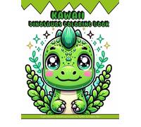Kawaii Dinosaurs Coloring Book: 50 cute Illustrations to Color for Kids and Adults