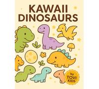 Kawaii Dinosaurs: Coloring Book for Kids: Adorable Kawaii Dinosaurs to Color for Ages 3-8 - Cute and Fun Prehistoric Coloring Pages Including Mazes and Bonus Activities