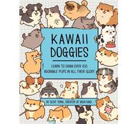Kawaii Doggies: Learn to Draw Over 100 Adorable Pups in All Their Glory by Olive