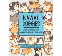 Kawaii Doggies : Learn to Draw Over 100 Adorable Pups in All Their Glory Volume 7