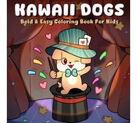 KAWAII DOGS 2: Fun and Relaxing with Bold Lines for Easy Screen-Free Fun for Adults and Kids - 40 Simple & Cute Puppy Designs with Thick Outlines for Stress Relief and Beginners