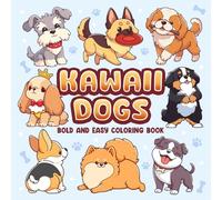 Kawaii Dogs Bold and Easy Coloring Book: Cute And Adorable Minimalist Puppies Simple Art Coloring Page For Kids And Adults Dog Lovers