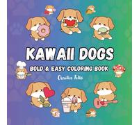 Kawaii Dogs Coloring Book for Kids Ages 4-8: 50 Cute and Easy Dog Designs to Color - Adorable Puppies, Funny Poses, and Kawaii Expressions!