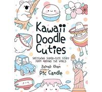 Kawaii Doodle Cuties: Volume 3 Sketching Super-Cute Stuff from Around the World (Kawaii Doodle)
