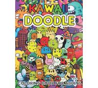 KAWAII DOODLE VOL 3 COLORING BOOK FOR ADULTS: 30 EASY AND FUN KAWAII DOODLE COLORING PAGES FOR RELAXATION AND MIND IMAGINATION FOR ALL AGES