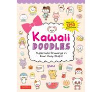 Kawaii Doodles : Supercute Drawings in Four Easy Steps (with over 1,250 illustrations)