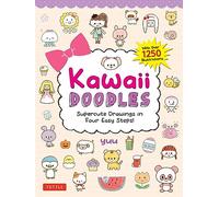 Kawaii Doodles: Supercute Drawings in Four Easy Steps (with over 1,250 illustrations)