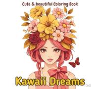 Kawaii Dreams: Cute & Beautiful Coloring Book for Teens and Adults