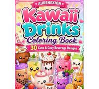 Kawaii Drinks Coloring Book: 30 Cute & Cozy Beverage Designs with Bubble Tea, Milkshakes, Teacups, Smoothies, Lemonade & More for Relaxation