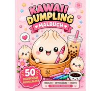 Kawaii Dumpling Malbuch: Das Malbuch für Dumpling / Squishy Fans