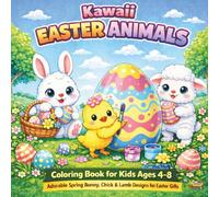 Kawaii Easter Animals Coloring Book for Kids Ages 4-8: Adorable Spring Bunny, Chick & Lamb Designs for Easter Gifts: Cute Big and Easy Kawaii Spring ... Easter Basket Fun and Creative Coloring Joy
