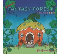 Kawaii Fantasy Forest: A Coloring Adventure (Kawaii Adventures Coloring Collection)
