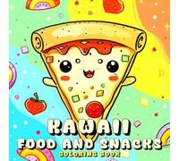Kawaii Food and Snacks Coloring Book: Bold and Easy Large Print Designs for Adults, Teens, and Kids, with Super Cute Kawaii Food, Sweet Treats, Fruit, Drink, and More to Color