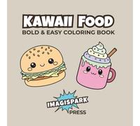 KAWAII FOOD: Bold & Easy Coloring Book for Kids and Adults