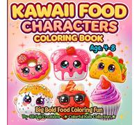 KAWAII FOOD CHARACTERS COLORING BOOK: Big Bold Food Coloring Fun| Ages 4-8