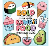 Kawaii Food Coloring Book: A Fun and Adorable Coloring Book for Kids, Teens, and Adults | Cute and Happy Kawaii Snacks, Desserts, and Drinks to Color