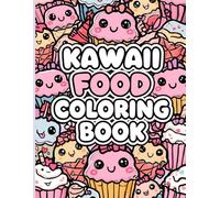 Kawaii Food Coloring Book: A Fun Coloring Adventure Featuring Kawaii Food Characters