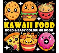 Kawaii Food Coloring Book | Bold and Easy Coloring Book: 70 Pages - 8.5" x 8.5" - For Food Lovers (Bold & Easy Coloring Book Series)