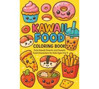 kawaii food coloring book: Cute kawaii snacks & sweets food characters for kids ages 4 TO 9 (KIDS COLORING FUN)