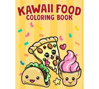 Kawaii Food Coloring Book: Kawaii Food Coloring Book, Cute Kawaii Sweet Treats: Dessert, Cupcake, Donut, Candy, Ice Cream, Chocolate, Food, Fruits( Easy Coloring Pages for Kids & Adults)