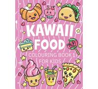 Kawaii Food Colouring Book 1 For Kids - Pink: Cute Food Colouring Book For Kids of All Ages