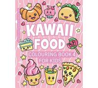 Kawaii Food Colouring Book 4 For Kids - Blush: Cute Food Colouring Book For Kids of All Ages