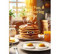Kawaii Food Fun: A Delicious Coloring Adventure