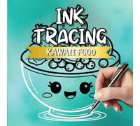 Kawaii Food Ink Tracing Coloring Book for Kids, Adults and Seniors: Bold and Easy Large Print Designs for Relaxation and Stres Relief