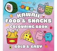 kawaii Food & Snacks Colouring Book: Bold and Easy for Both Kids & Adults
