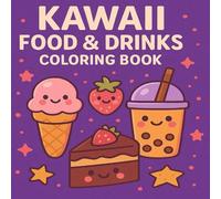 Kawaii Foods & Drinks Coloring Book