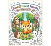 Kawaii Forest Friends: My Big Coloring & Learning Book - Coloring, Reading Practice, Counting and Puzzles for Kids Ages 4 and Up