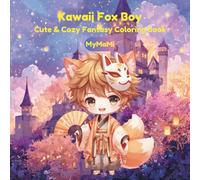 Kawaii Fox Boy: Coloring Book for Kids Ages 4+, Cute & Cozy Chibi Fox Boy Fantasy, Simple Designs for Relaxation