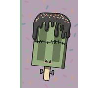 Kawaii Frankenstein Popsicle Notebook: A Chilling Screams: Frozen Sweets Collection Journal