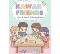 kawaii friends: cute & comfy coloring book for Adults and Teens Featuring with Easy and Simple Designs for Relaxation