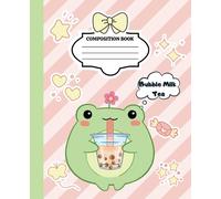 Kawaii Frog Boba Milk Tea 2023 Composition Notebook: Cute Frog Drinking Bubble Milk Tea Notebook, Kawaii Cottagecore Aesthetic Lined Journal Diary for Kids & Teens, 120 Pages
