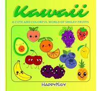 Kawaii Fruits Coloring Book: Adorable Fruit-Themed Coloring Pages for Kids, Teens & Adults | Kawaii Style, Stress Relief, and Fun for All Ages