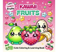 Kawaii Fruits: Cute coloring and Learning Book with 54 Fruits to discover: Perfect for kids aged 3-7 to learn fruits names while coloring cute and easy illustrations