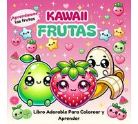 Kawaii Frutas: Libro adorable para colorear y aprender con 54 frutas para descubrir, ¡Perfecto para niños de 3 a 7 años!