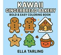 Kawaii Gingerbread Bakery: Cute, Bold & Easy Christmas Coloring Book with Gingerbread Friends and Holiday Sweets (Cozy Christmas Cuties Collection)