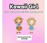 Kawaii Girl: Cute & Sweet Kawaii Girls Coloring Book