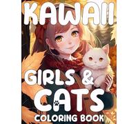 Kawaii Girls & Cats Coloring Book: For Adults and Teens, Featuring Cute Anime Kittens and Girls Surrounded by Pumpkins, Flowers, Leaves, and a Wonderful Mood