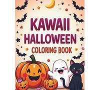 Kawaii Halloween: A Cute & Easy Halloween Adventure coloring book for Adults, Teens, and Tweens - 50 Adorable Pages of cat Witches, Ghosts, and Smiling Pumpkins